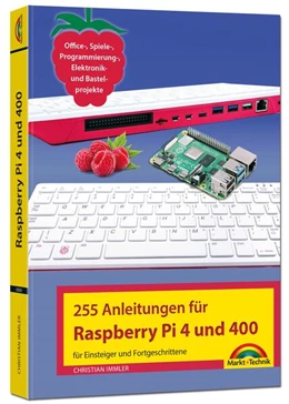 Abbildung von Immler | Raspberry Pi 4 und 400 - 255 Anleitungen für Einsteiger und Fortgeschrittene | 1. Auflage | 2023 | beck-shop.de