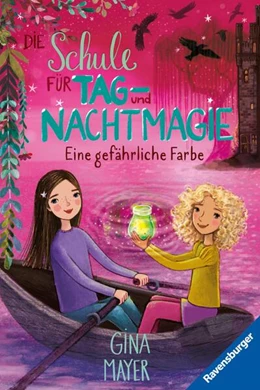 Abbildung von Mayer / Ravensburger Verlag GmbH | Die Schule für Tag- und Nachtmagie, Band 6 - Eine gefährliche Farbe | 1. Auflage | 2023 | beck-shop.de