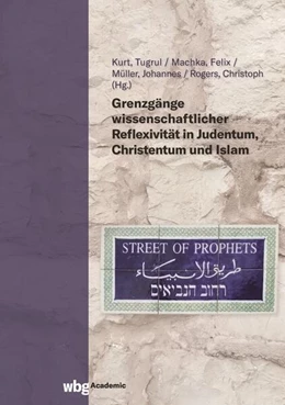 Abbildung von Kurt / Machka | Grenzgänge wissenschaftlicher Reflexivität in Judentum, Christentum und Islam | 1. Auflage | 2023 | beck-shop.de