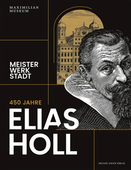 Abbildung von Emmendörffer / Trepesch | 450 Jahre Elias Holl (1573-1646) | 1. Auflage | 2023 | beck-shop.de