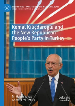 Abbildung von Yavuz / Öztürk | Kemal Kiliçdaroglu and the New Republican People's Party in Turkey | 1. Auflage | 2023 | beck-shop.de