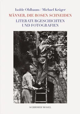 Abbildung von Ohlbaum / Krüger | Männer, die Rosen schneiden | 1. Auflage | 2023 | beck-shop.de