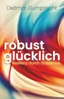 Abbildung von Gumprecht | robust glücklich | 1. Auflage | 2023 | beck-shop.de