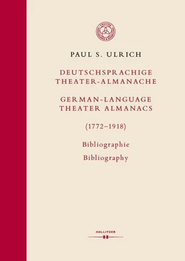 Abbildung von Ulrich | Deutschsprachige Theater-Almanache / German-language Theater Almanacs (1772–1918). Bibliographie / Bibliography | 1. Auflage | 2023 | beck-shop.de