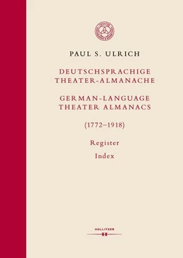Abbildung von Ulrich | Deutschsprachige Theater-Almanache: Register / German-language Theater Almanacs: Index (1772–1918) | 1. Auflage | 2023 | beck-shop.de