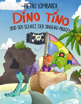 Abbildung von Lombardi / Anker | Dino Tino und der Schatz der Singhai-Piraten | 1. Auflage | 2023 | beck-shop.de
