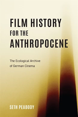 Abbildung von Peabody | Film History for the Anthropocene | 1. Auflage | 2023 | 23 | beck-shop.de