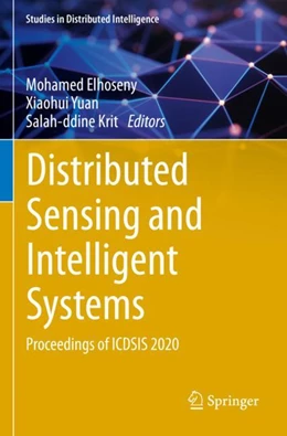Abbildung von Elhoseny / Yuan | Distributed Sensing and Intelligent Systems | 1. Auflage | 2023 | beck-shop.de