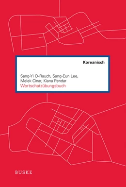Abbildung von O-Rauch / Lee | Wortschatzübungsbuch Koreanisch | 1. Auflage | 2024 | beck-shop.de