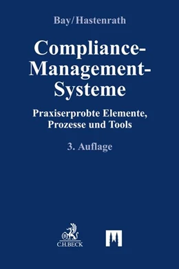 Abbildung von Bay / Hastenrath | Compliance-Management-Systeme | 3. Auflage | 2021 | beck-shop.de