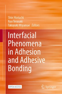 Abbildung von Horiuchi / Terasaki | Interfacial Phenomena in Adhesion and Adhesive Bonding | 1. Auflage | 2023 | beck-shop.de
