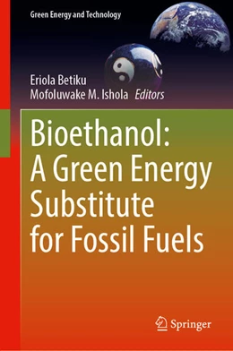 Abbildung von Betiku / Ishola | Bioethanol: A Green Energy Substitute for Fossil Fuels | 1. Auflage | 2023 | beck-shop.de