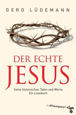 Abbildung von Lüdemann | Der echte Jesus | 1. Auflage | 2023 | beck-shop.de