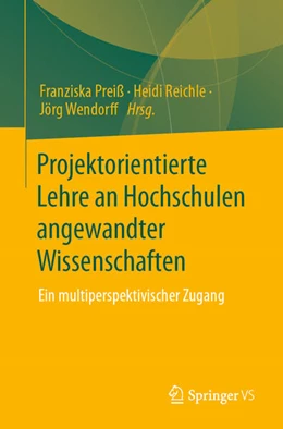 Abbildung von Preiß / Reichle | Projektorientierte Lehre an Hochschulen angewandter Wissenschaften | 1. Auflage | 2023 | beck-shop.de
