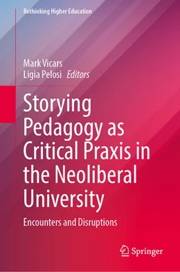 Abbildung von Vicars / Pelosi | Storying Pedagogy as Critical Praxis in the Neoliberal University | 1. Auflage | 2023 | beck-shop.de