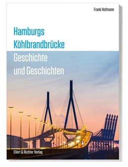 Abbildung von Hofmann | Hamburgs Köhlbrandbrücke | 1. Auflage | 2024 | beck-shop.de