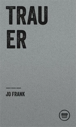 Abbildung von Frank | TRAUER | 1. Auflage | 2023 | beck-shop.de