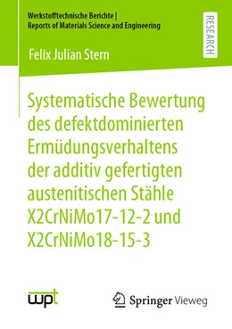 Abbildung von Stern | Systematische Bewertung des defektdominierten Ermüdungsverhaltens der additiv gefertigten austenitischen Stähle X2CrNiMo17-12-2 und X2CrNiMo18-15-3 | 1. Auflage | 2023 | beck-shop.de