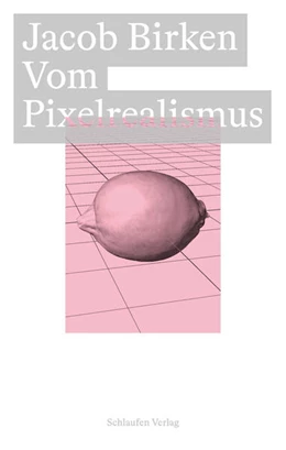 Abbildung von Haufe / Sauer | Vom Pixelrealismus | 1. Auflage | 2023 | beck-shop.de