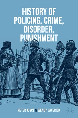 Abbildung von Joyce / Laverick | History of Policing, Crime, Disorder, Punishment | 1. Auflage | 2023 | beck-shop.de