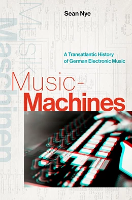 Abbildung von Nye | Music-Machines | 1. Auflage | 2025 | beck-shop.de