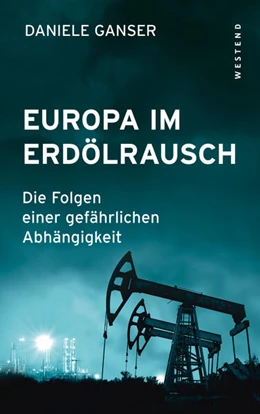 Abbildung von Ganser | Europa im Erdölrausch | 1. Auflage | 2023 | beck-shop.de