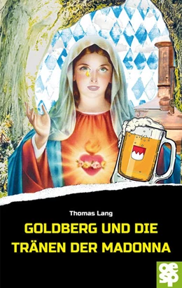 Abbildung von Lang | Goldberg und die Tränen der Madonna | 1. Auflage | 2023 | beck-shop.de
