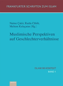 Abbildung von Kulaçatan / Çakir | Muslimische Perspektiven auf Geschlechterverhältnisse | 1. Auflage | 2023 | beck-shop.de