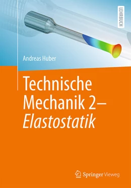 Abbildung von Huber | Technische Mechanik 2 - Elastostatik | 1. Auflage | 2023 | beck-shop.de