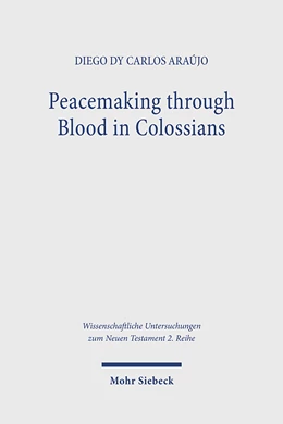 Abbildung von dy Carlos Araújo | Peacemaking through Blood in Colossians | 1. Auflage | 2024 | 615 | beck-shop.de