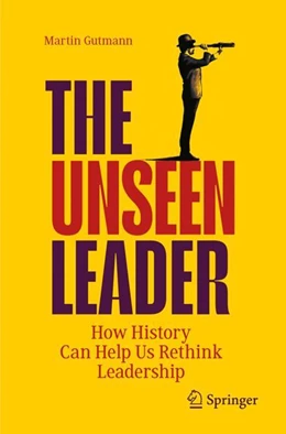 Abbildung von Gutmann | The Unseen Leader | 1. Auflage | 2023 | beck-shop.de