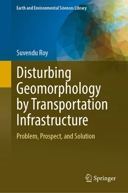 Abbildung von Roy | Disturbing Geomorphology by Transportation Infrastructure | 1. Auflage | 2023 | beck-shop.de