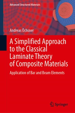 Abbildung von Öchsner | A Simplified Approach to the Classical Laminate Theory of Composite Materials | 1. Auflage | 2023 | 192 | beck-shop.de