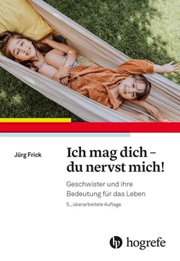 Abbildung von Frick | Ich mag dich - du nervst mich! | 5. Auflage | 2023 | beck-shop.de
