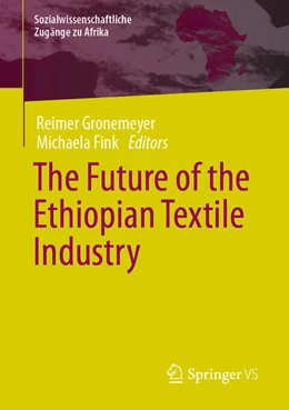 Abbildung von Gronemeyer / Fink | Industrialization in Ethiopia: Awakening - Crisis - Outlooks | 1. Auflage | 2023 | beck-shop.de