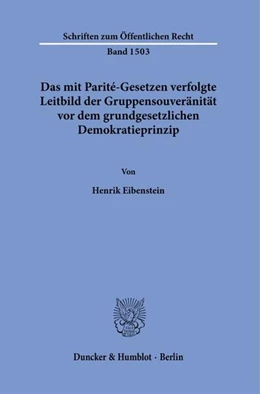 Abbildung von Eibenstein | Das mit Parité-Gesetzen verfolgte Leitbild der Gruppensouveränität vor dem grundgesetzlichen Demokratieprinzip. | 1. Auflage | 2023 | 1503 | beck-shop.de