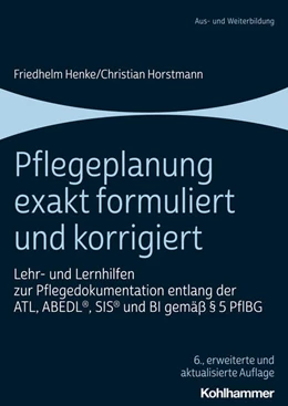 Abbildung von Henke / Horstmann | Pflegeplanung exakt formuliert und korrigiert | 6. Auflage | 2023 | beck-shop.de