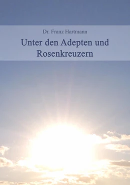 Abbildung von Hartmann | Unter den Adepten und Rosenkreuzern | 1. Auflage | 2023 | beck-shop.de