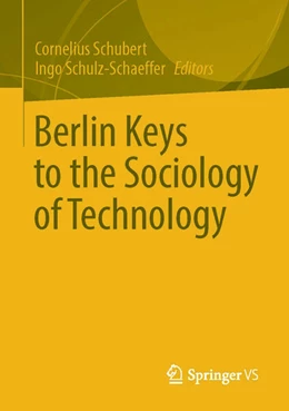 Abbildung von Schubert / Schulz-Schaeffer | Berlin Keys to the Sociology of Technology | 1. Auflage | 2023 | beck-shop.de