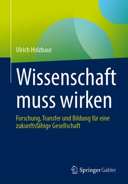 Abbildung von Holzbaur | Wissenschaft muss wirken | 1. Auflage | 2023 | beck-shop.de
