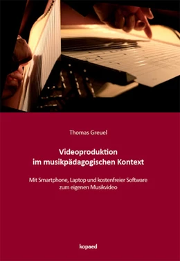 Abbildung von Greuel | Videoproduktion im musikpädagogischen Kontext | 1. Auflage | 2023 | beck-shop.de