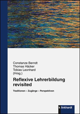 Abbildung von Berndt / Häcker | Reflexive Lehrerbildung revisited | 1. Auflage | 2017 | beck-shop.de