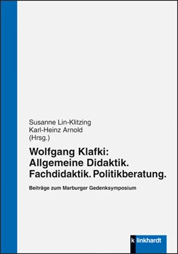 Abbildung von Arnold / Lin-Klitzing | Wolfgang Klafki: Allgemeine Didaktik. Fachdidaktik. Politikberatung. | 1. Auflage | 2019 | beck-shop.de