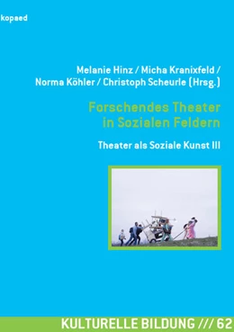 Abbildung von Hinz / Kranixfeld | Forschendes Theater in Sozialen Feldern | 1. Auflage | 2017 | beck-shop.de