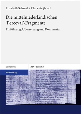 Abbildung von Schmid / Strijbosch | Die mittelniederländischen 'Perceval'-Fragmente | 1. Auflage | 2020 | beck-shop.de