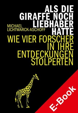 Abbildung von Lichtwarck-Aschoff | Als die Giraffe noch Liebhaber hatte | 1. Auflage | 2022 | beck-shop.de
