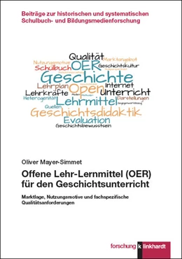 Abbildung von Mayer-Simmet | Offene Lehr-Lernmittel (OER) für den Geschichtsunterricht | 1. Auflage | 2021 | beck-shop.de