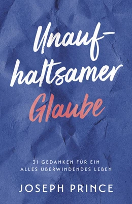 Abbildung von Prince | Unaufhaltsamer Glaube | 1. Auflage | 2020 | beck-shop.de