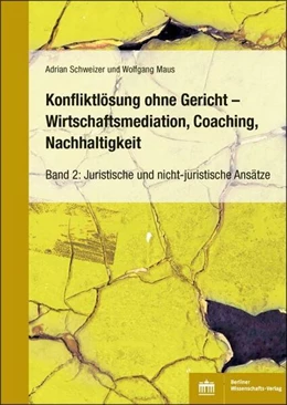 Abbildung von Maus / Schweizer | Konfliktlösung ohne Gericht - Mediation, Coaching, Nachhaltigkeit | 1. Auflage | 2021 | beck-shop.de