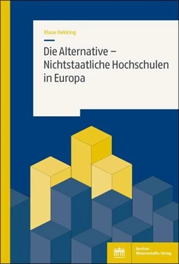 Abbildung von Hekking | Die Alternative - Nichtstaatliche Hochschulen in Europa | 1. Auflage | 2021 | beck-shop.de